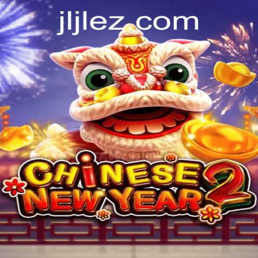Explore the Exciting World of CHINESENEWYEAR2 on EZJILI.GG