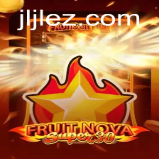 FruitrNovaSupe30: A Thrilling Adventure in Online Gaming