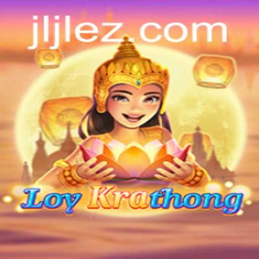 Discover the Thrilling World of LoyKrathong on EZJILI.GG