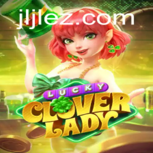 LuckyCloverLady: The Enchanting New Game Revolutionizing Online Gaming